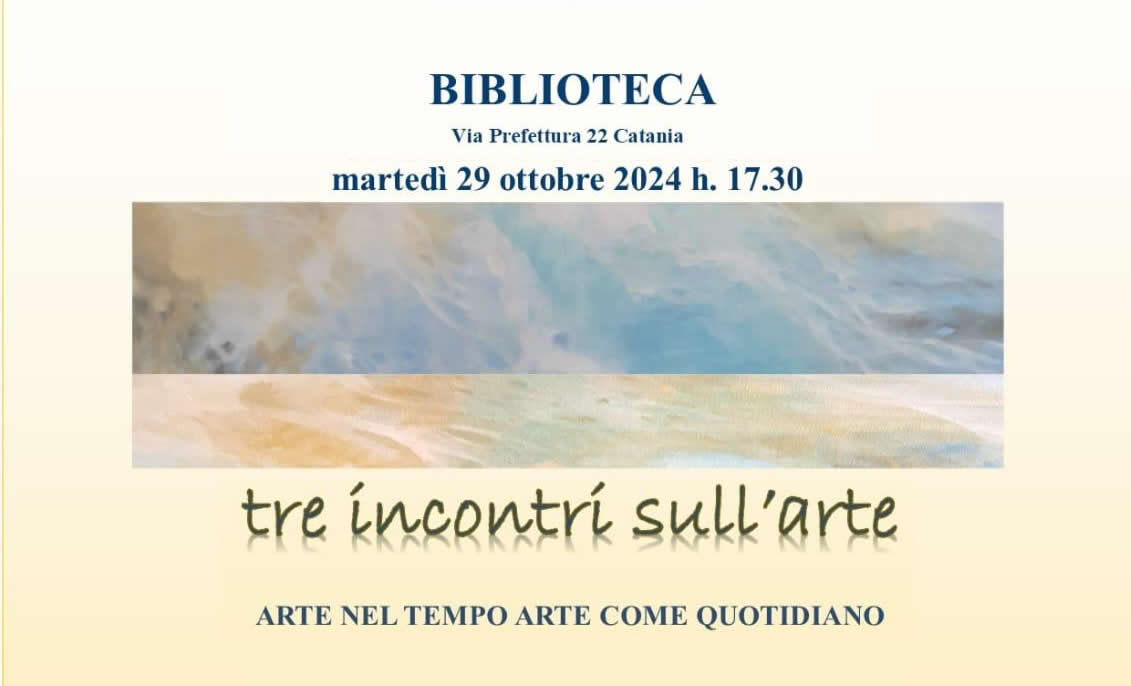 Biblioteca via Prefettura, martedì 29  il secondo dei “Tre incontri sull’Arte”